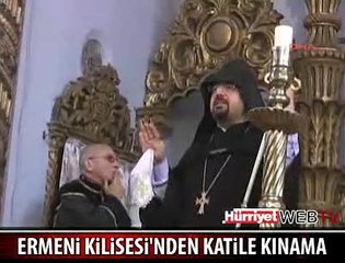 ERMENİ KİLİSESİ'NDEN KATİLE KINAMA