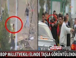 BDP'Lİ VEKİL ELİNDE TAŞLA YOL KESTİ