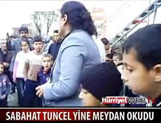 TUNCEL YİNE MEYDAN OKUDU