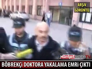 'BÖBREKÇİ' DOKTORA YAKALAMA EMRİ