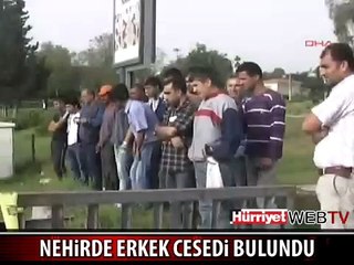 NEHİRDE ESRARENGİZ ERKEK CESEDİ