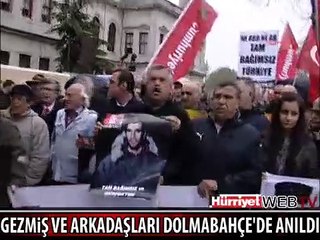 GEZMİŞ VE ARKADAŞLARI DOLMABAHÇE'DE ANILDI