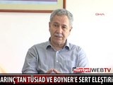 ARINÇ'TAN TÜSİAD VE BOYNER'E ELEŞTİRİ