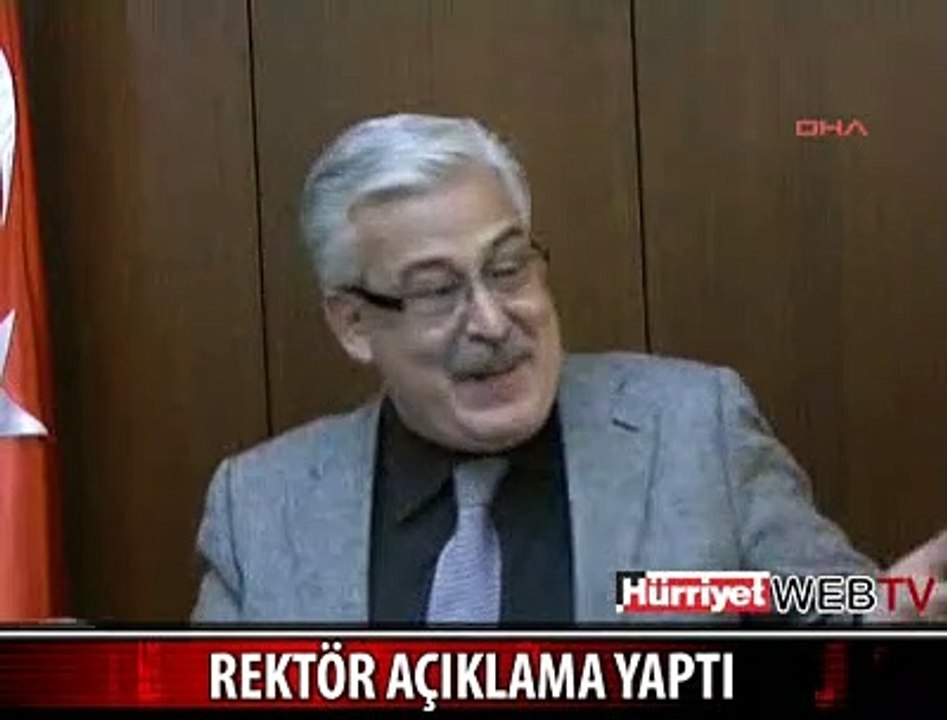 İŞTE REKTÖRÜN AÇIKLAMALARI