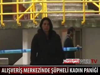 AVM'DE KADIN CANLI BOMBA PANİĞİ