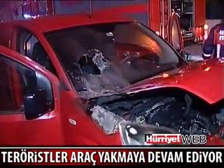 TERÖRİSTLER YİNE ARAÇ YAKTI