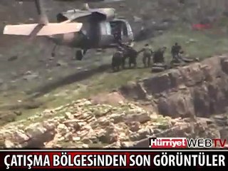 ÇATIŞMA BÖLGESİNDEN SON GÖRÜNTÜLER