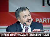 TÜRKİYE'Yİ HORTUMCULARA TESLİM ETMEYECEĞİZ