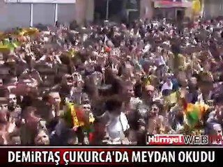 DEMİRTAŞ MEYDAN OKUDU