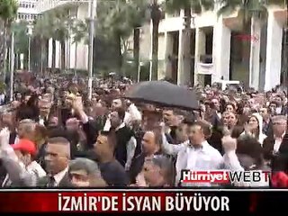 İZMİR'DE İSYAN BÜYÜYOR