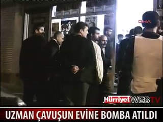 UZMAN ÇAVUŞUN EVİNE BOMBALI SALDIRI