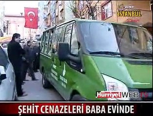 ŞEHİTLERİN CENAZELERİ BABA EVİNDE