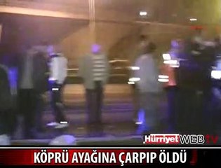 BETON KÖPRÜ AYAĞINA ÇARPIP ÖLDÜ