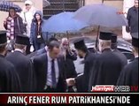 ARINÇ FENER RUM PATRİKHANESİ'NDE