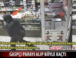 GASPÇI PARAYI ALIP BÖYLE KAÇTI