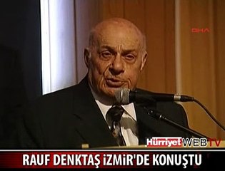 RAUF DENKTAŞ İZMİR'DE KONUŞTU