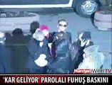 'KAR GELİYOR' PAROLALI FUHUŞ BASKINI