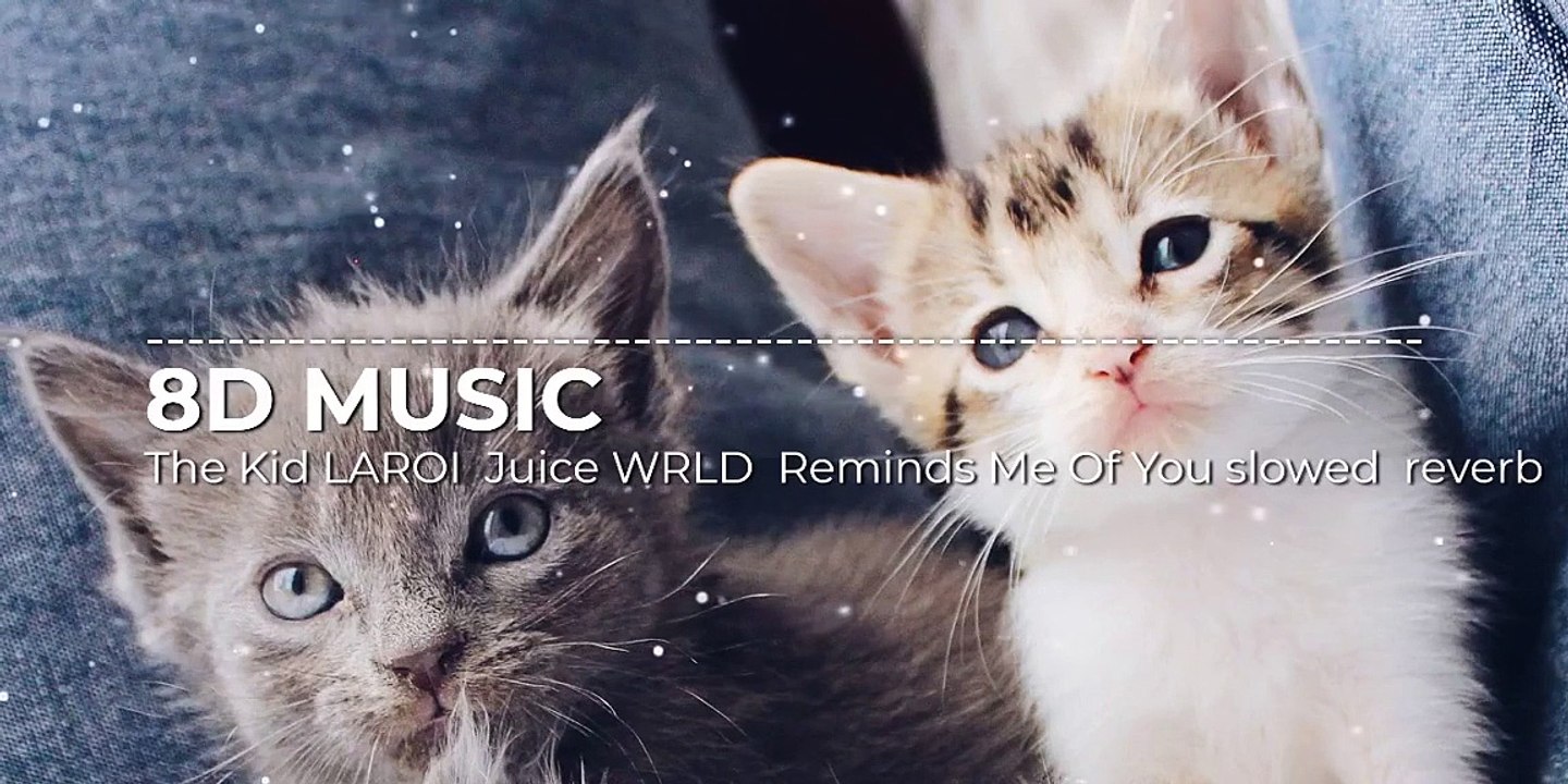 The Kid LAROI  Juice WRLD Reminds Me Of You Slowed Reverb | 8D MUSIC | 3D MUSIC