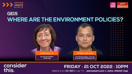 Consider This: GE15 (Part 2) - Awareness of Track Record on Environment