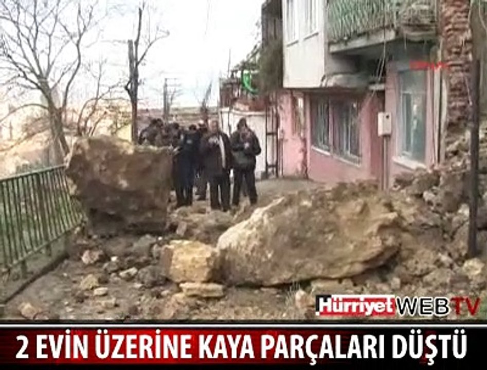 KAYALAR EVİN ÜSTÜNE DÜŞTÜ