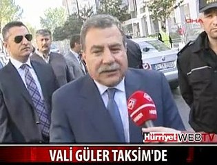 VALİ GÜLER TAKSİM'DE İNCELEME YAPTI