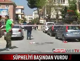POLİS ŞÜPHELİYİ BAŞINDAN VURDU