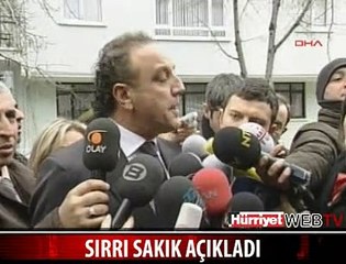 SIRRI SAKIK AÇIKLADI