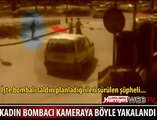 KADIN BOMBACI BÖYLE GÖRÜNTÜLENDİ