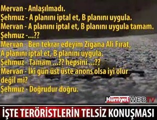 TERÖRİSTLERİN TELSİZ KONUŞMASI