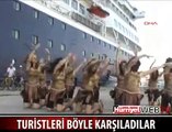 TURİSTLERİ BÖYLE KARŞILADILAR