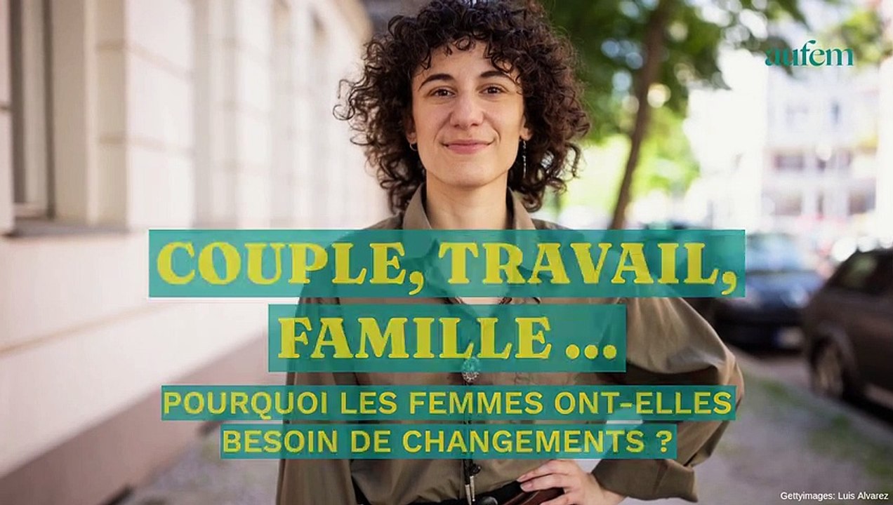 Couple, travail, famille...pourquoi les femmes ont-elle besoin de changements ?