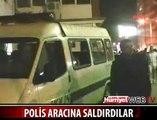 POLİS ARACINA SİLAHLI SALDIRI