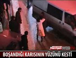 ESKİ KARISININ YÜZÜNÜ KESTİ