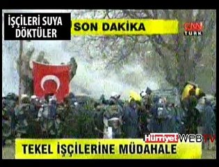 TEKEL İŞÇİLERİNE SERT MÜDAHALE