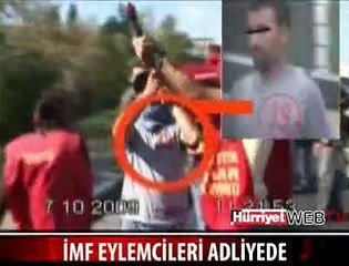 IMF EYLEMCİLERİ TEK TEK YAKALANDI