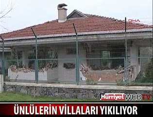 ÜNLÜLERİN VİLLASI YIKILDI