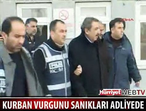 KURBAN VURGUNU SANIKLARI ADLİYEDE