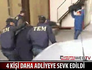 4 KİŞİ ADLİYEYE SEVK EDİLDİ