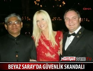 BEYAZ SARAY'DA GÜVENLİK SKANDALI