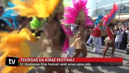 Tekirdağ'da Kiraz Festivali Rio Karnavalına döndü