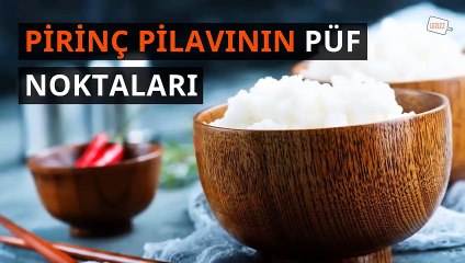 İyi bir pilav yapmak istiyorsanız bu detaylara dikkat