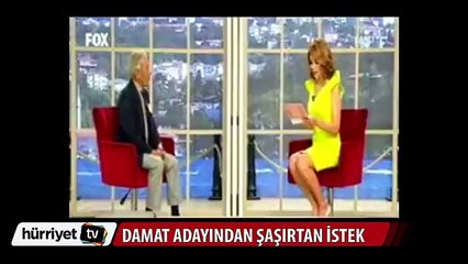 Damat adayından şaşırtan istek!