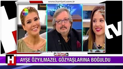 AYŞE ÖZYILMAZEL GÖZYAŞLARINA BOĞULDU