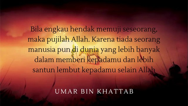 QUOTES CINTA - Sayyidina Umar Bin Khattab Tidak ada rasa bersalah yang dapat mengubah masa lalu