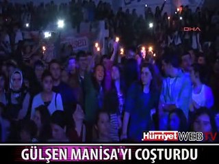 GÜLŞEN MANİSALILARI COŞTURDU
