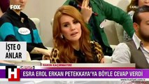 ESRA EROL ERKAN PETEKKAYA'YA BÖYLE YANIT VERDİ