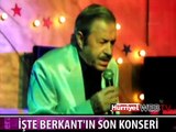 BERKANT SON KONSERİNİ BODRUM'DA VERMİŞTİ