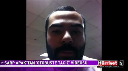 SARP APAK DA TACİZ VİDEOSU ÇEKMİŞ