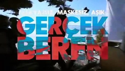 MAKYAJSIZ, MASKESİZ, AŞIK:GERÇEK BEREN