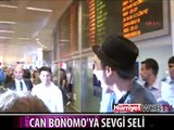 CAN BONOMO'YU HAYRANLARI KARŞILADI